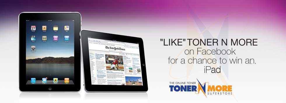 TonerNMore iPad Giveaway 'LIKE' Us On Facebook